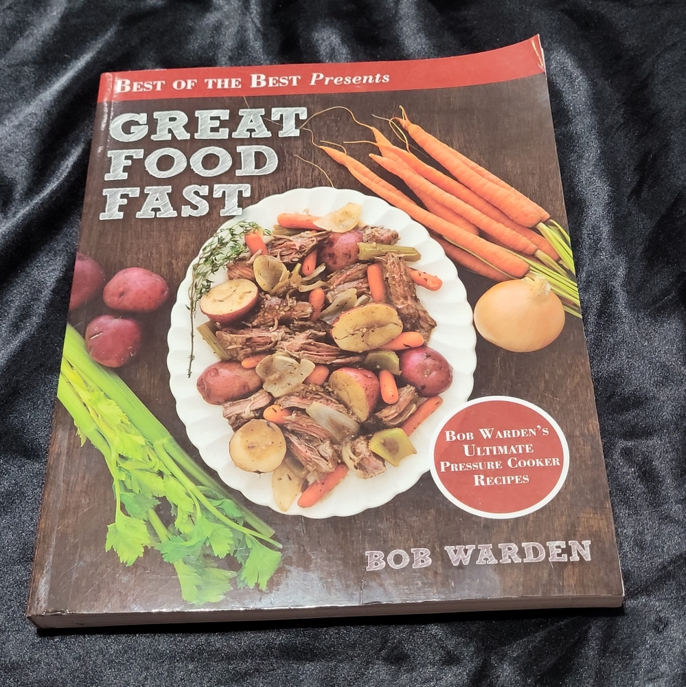 Like New Cookbook~Great Food Fast~Bob Warden~Preassure Cooker Recipes~Instapot